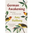 thumbnail image 1 of Pre-Owned German Awakening: Tales from an American Life (Paperback) 1634891600 9781634891608, 1 of 1