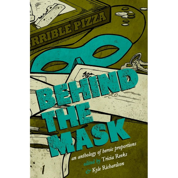 Behind the Mask : An Anthology of Heroic Proportions (Paperback)