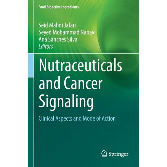 Food Bioactive Ingredients Nutraceuticals and Cancer Signaling: Clinical Aspects and Mode of Action, (Paperback)
