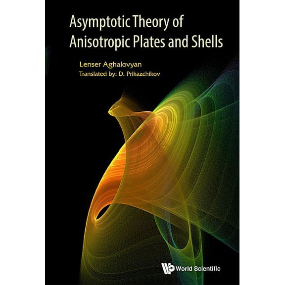 Asymptotic Theory of Anisotropic Plates and Shells, (Hardcover)