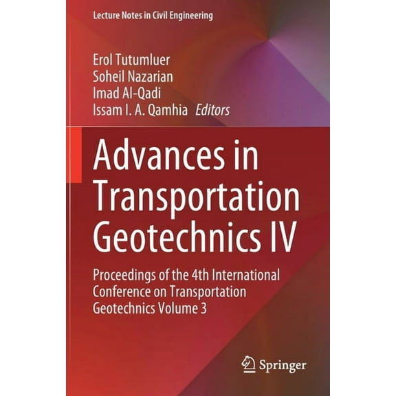 Lecture Notes in Civil Engineering Advances in Transportation Geotechnics IV: Proceedings of the 4th International Conference on Transportation Geotechnics, Book 166, (Paperback)