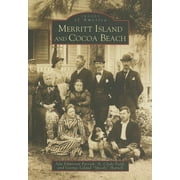 Images of America (Arcadia Publishing): Merritt Island & Cocoa Beach (Paperback)