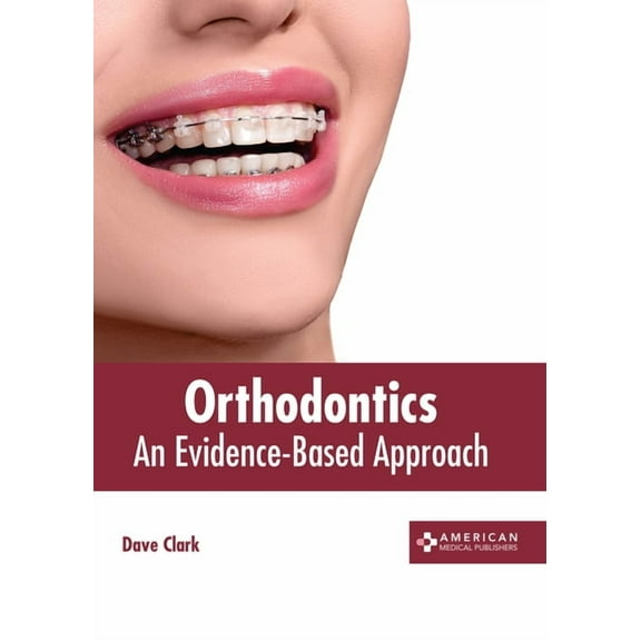 Orthodontics: An Evidence-Based Approach, (Hardcover)