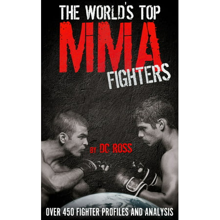 The World's Top MMA Fighters: Over 450 Fighter Profiles and Analysis - (Best German Mma Fighter)