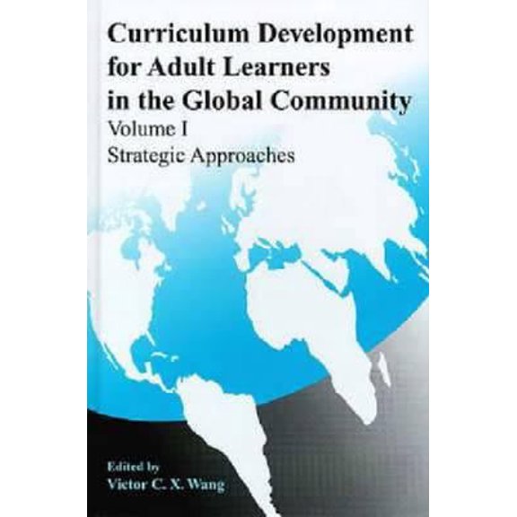 Pre-Owned Curriculum Development for Adult Learners in the Global Community Volume 1: Strategic Approaches (Hardcover) 1575242966 9781575242965