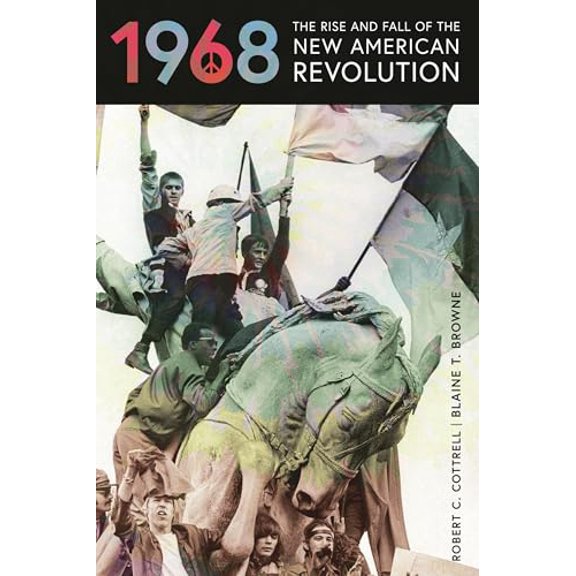 Pre-Owned 1968: The Rise and Fall of the New American Revolution, 9781538107751, 1538107759, Hardcover,