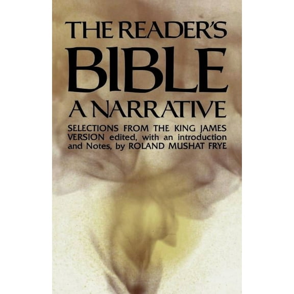 The Reader's Bible, a Narrative: Selections from the King James Version, (Paperback)