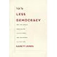 thumbnail image 3 of 10% Less Democracy: Why You Should Trust Elites a Little More and the Masses a Little Less, 3 of 3