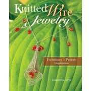 Knitted Wire Jewelry: Techniques. Projects. Inspiration [Paperback - Used]