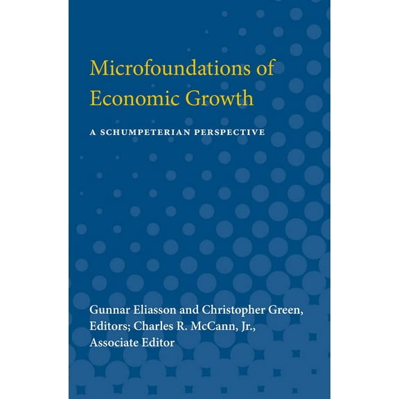 Microfoundations of Economic Growth: A Schumpeterian Perspective, (Paperback)
