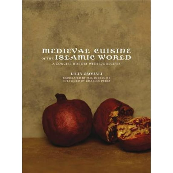 Pre-Owned Medieval Cuisine of the Islamic World: A Concise History with 174 Recipes (California Studies in Food and Culture) (Hardcover) 0520247833 9780520247833