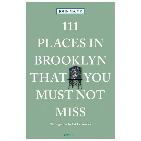 111 Places in Brooklyn That You Must Not Miss (Paperback)