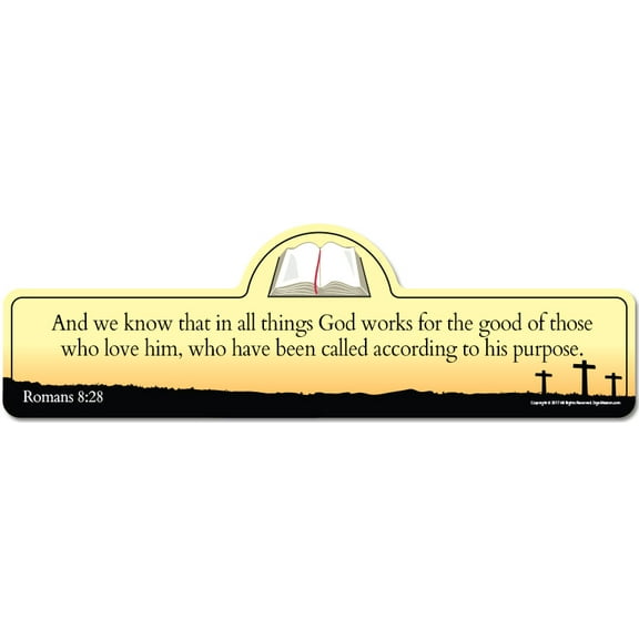 Romans 8:28 Bible Verse Sign | And we know that in all things God works for the good of those who love him, who have been called according to his purpose.