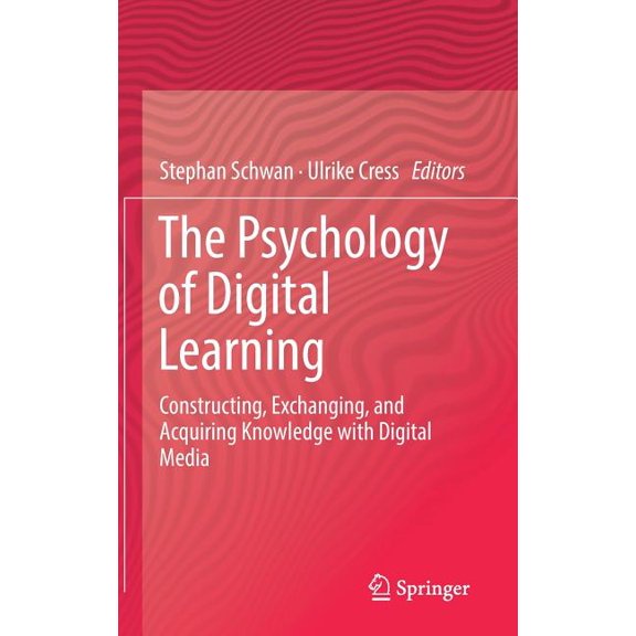 The Psychology of Digital Learning: Constructing, Exchanging, and Acquiring Knowledge with Digital Media, (Hardcover)