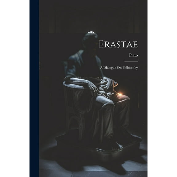 Erastae: A Dialogue On Philosophy (Paperback)