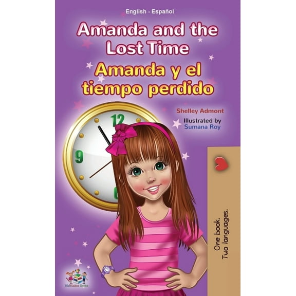 English Spanish Bilingual Collection Amanda and the Lost Time (English Spanish Bilingual Book for Kids), (Hardcover)