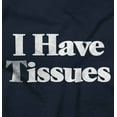 thumbnail image 2 of Funny I Have Tissue Issues Joke Plus Size Crewneck Graphic Tee Shirt Brisco Brands 2X, 2 of 4