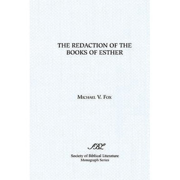 Monograph Series / The Society of Biblical Literature: The Redaction of the Books of Esther (Paperback)