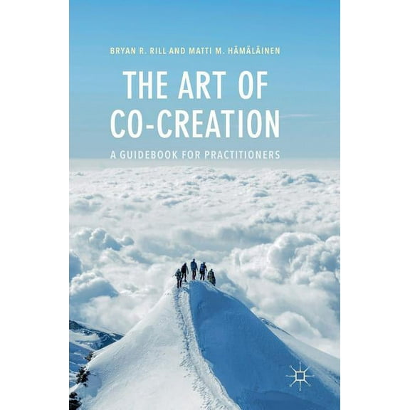 The Art of Co-Creation: A Guidebook for Practitioners, (Hardcover)