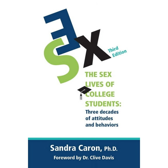 The Sex Lives of College Students: Three Decades of Attitudes and Behaviors, (Paperback)