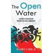 The Open Water : Lessons in Navigating Perspective and Community (Hardcover)