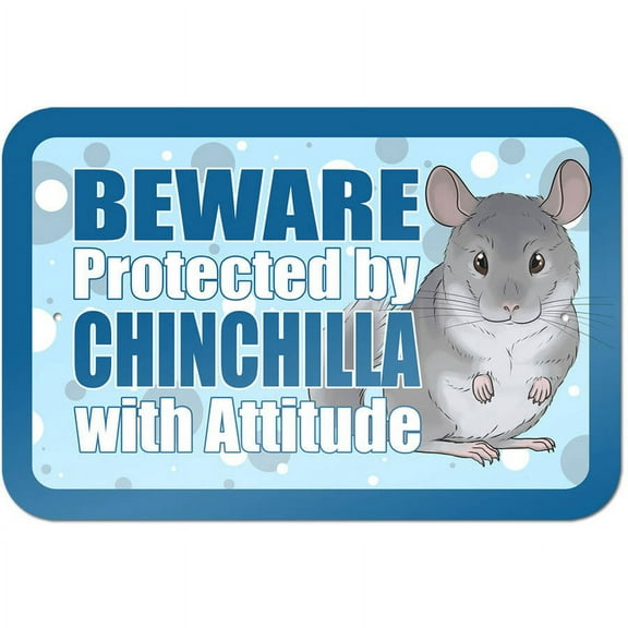 Beware Protected by Chinchilla with Attitude Sign