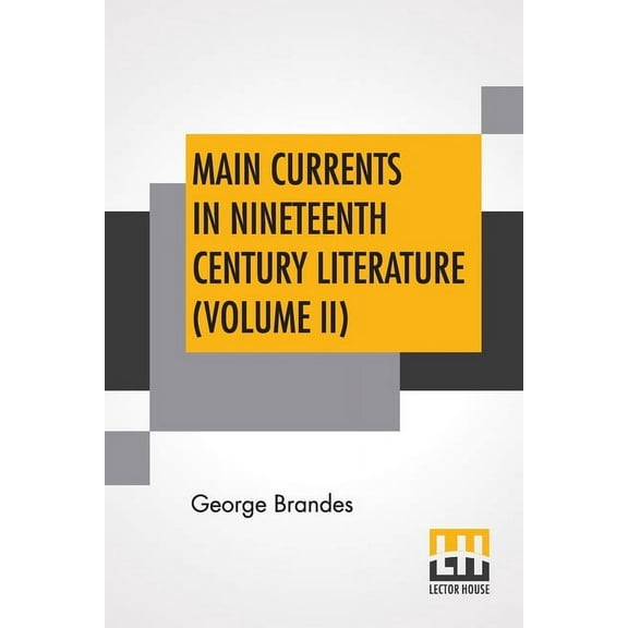 Main Currents In Nineteenth Century Literature (Volume II) : The Romantic School In Germany, Transl. By Diana White, Mary Morison (In Six Volumes) (Paperback)
