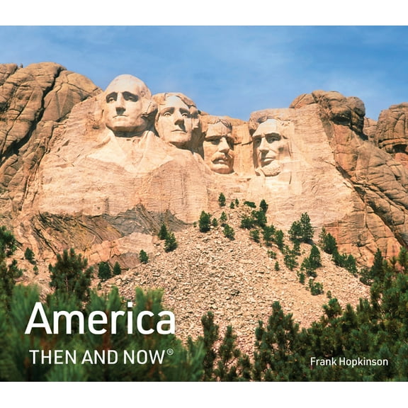 Then and Now America Then and Now, (Hardcover)