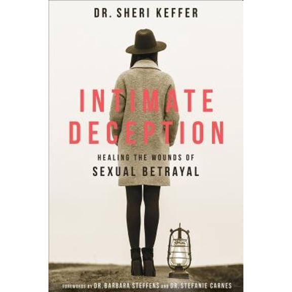 Pre-Owned Intimate Deception: Healing the Wounds of Sexual Betrayal (Hardcover - Used) 0800729129 9780800729127