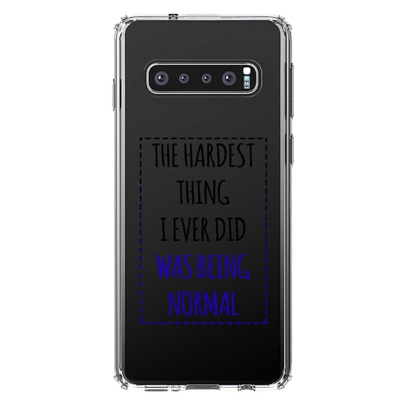 DistinctInk Clear Shockproof Hybrid Case for Samsung Galaxy S10 (6.1" Screen) - TPU Bumper Acrylic Back Tempered Glass Screen Protector - The Hardest Thing I Ever Did Was Being Normal