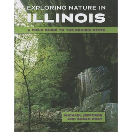 Illinois Lawn Guide - Exploring Nature in Illinois : A Field Guide to the Prairie State