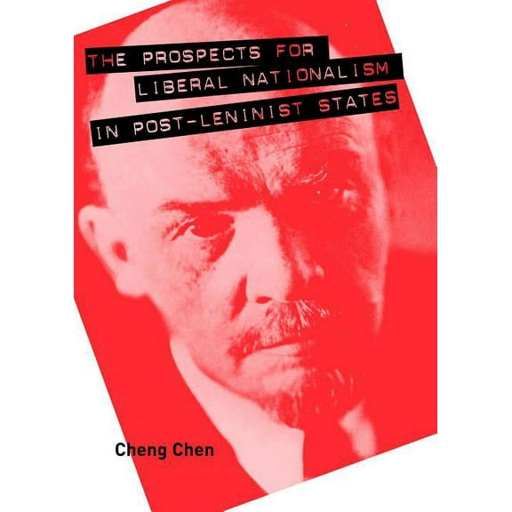 The Prospects for Liberal Nationalism in Post-Leninist States, (Paperback)