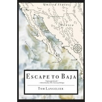 Escape to Baja: The Journey of Six American Survivors of a Nuclear Holocaust