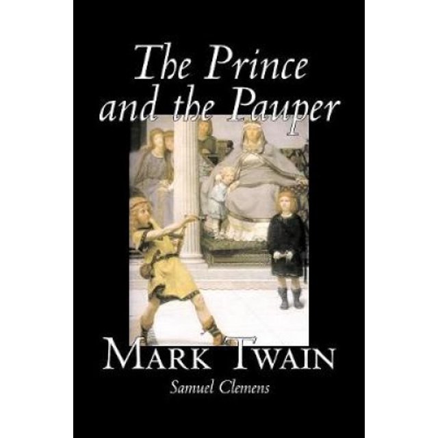 The Prince and the Pauper by Mark Twain, Fiction, Classics, Fantasy & Magic