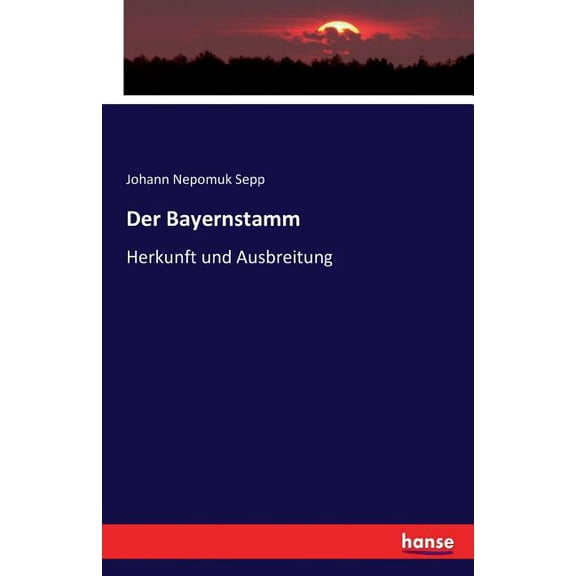 Der Bayernstamm : Herkunft und Ausbreitung (Paperback)