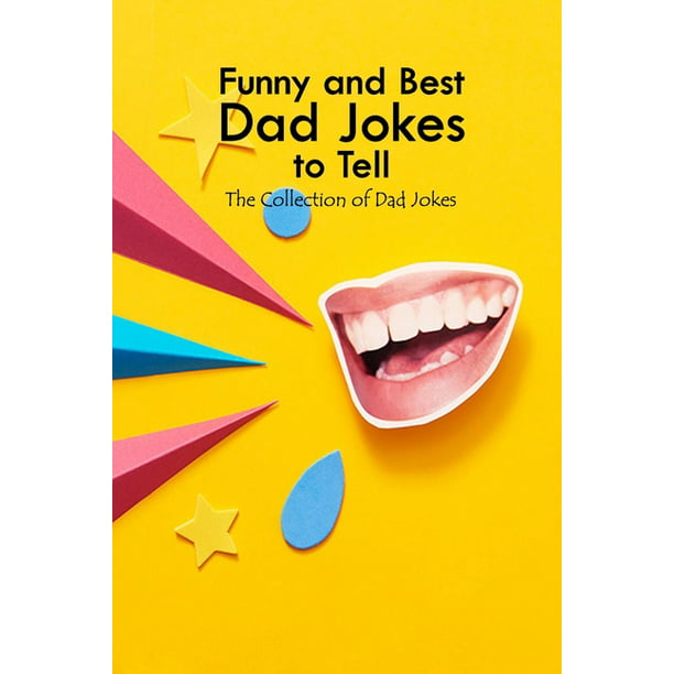 Funny and Best Dad Jokes to Tell : The Collection of Dad Jokes: Jokes for  Kids (Paperback) 