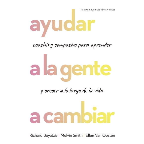 Libro Ayudar A La Gente A Cambiar Richard Boyatzis 9788417963118