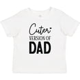 thumbnail image 3 of Inktastic Cuter Version of Dad Boys or Girls Baby T-Shirt, 3 of 5