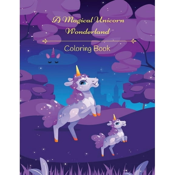 A Magical Unicorn Wonderland Coloring Book, (Paperback)