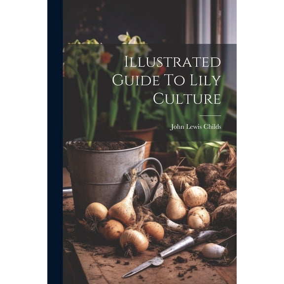 Illustrated Guide To Lily Culture (Paperback)