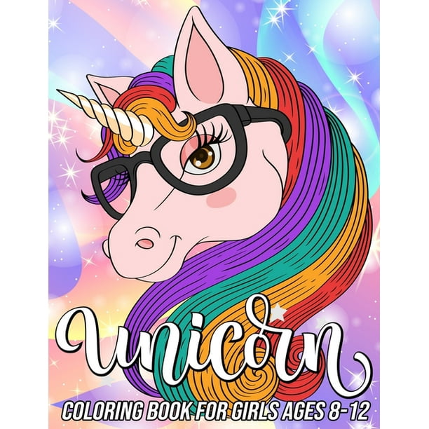 Unicorn Coloring Book for Girls Ages 8-12: Fun, Cute and Unique Coloring Pages for Girls and Kids (Paperback) by Mezzo Zentangle Designs - Unicorn Coloring Book for Girls Ages 8-12: Fun, Cute and Unique Coloring Pages for Girls and Kids (Paperback) by Mezzo Zentangle Designs -