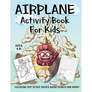Airplane Activity Book for Kids age 4-8 : A Fun Toddlers and Preschoolers  Workbook Game For Learning, Planes Coloring, Mazes, Word Search and More!