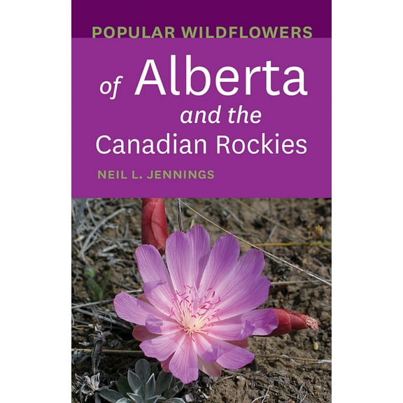 Popular Wildflowers of Alberta and the Canadian Rockies, (Paperback)