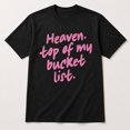 thumbnail image 3 of Heaven Top of My Bucket List Graphic T-Shirt, Unisex Classic Fit Tee, 3 of 9