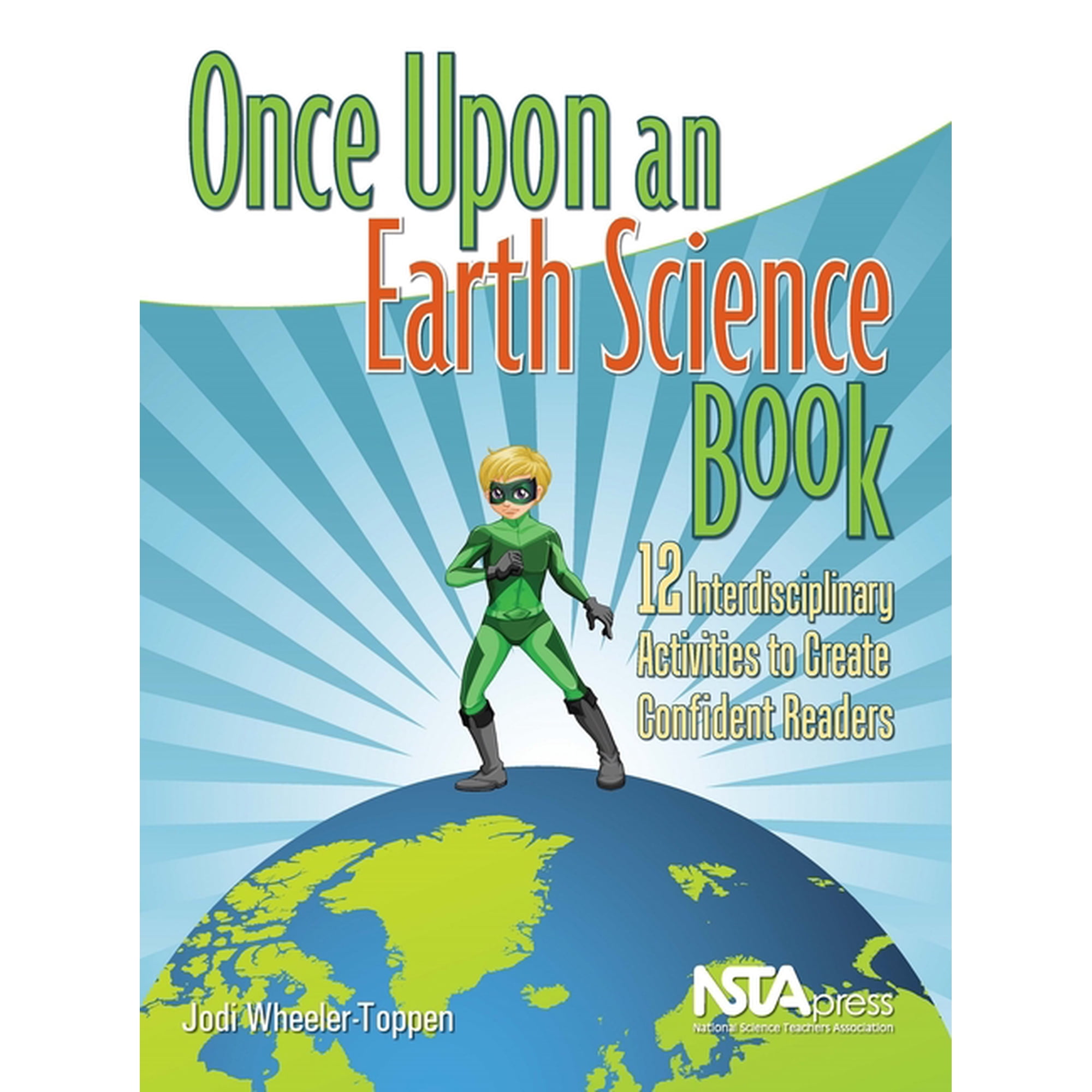 Once Upon a Science Book Once Upon an Earth Science Book: 12 Interdisciplinary Activities to Create Confident Readers (Paperback)