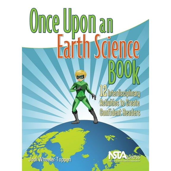 Once Upon a Science Book Once Upon an Earth Science Book: 12 Interdisciplinary Activities to Create Confident Readers, (Paperback)