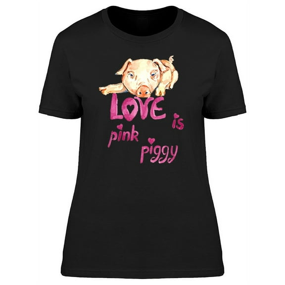 Love Is Pink Piggy  T-Shirt Women -Image by Shutterstock, Female Large