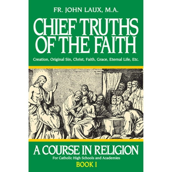 Pre-Owned Chief Truths of the Faith: A Course in Religion - Book I (Paperback) 0895553910 9780895553911