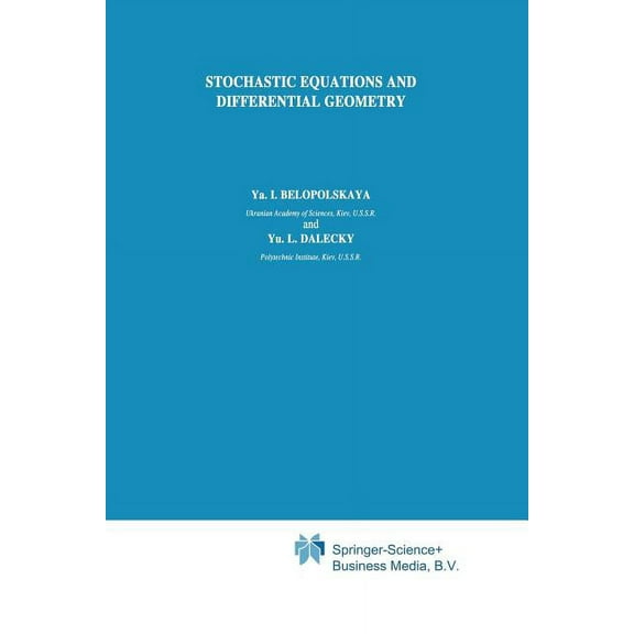 Mathematics and Its Applications Stochastic Equations and Differential Geometry, Book 30, (Paperback)