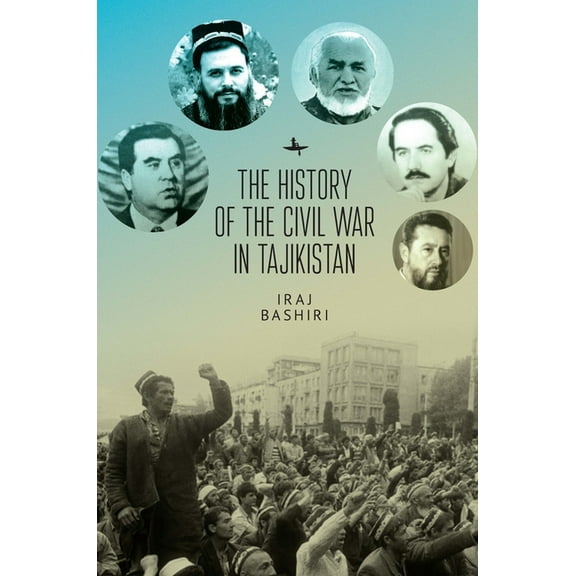 Central Asian Studies The History of the Civil War in Tajikistan, (Hardcover)